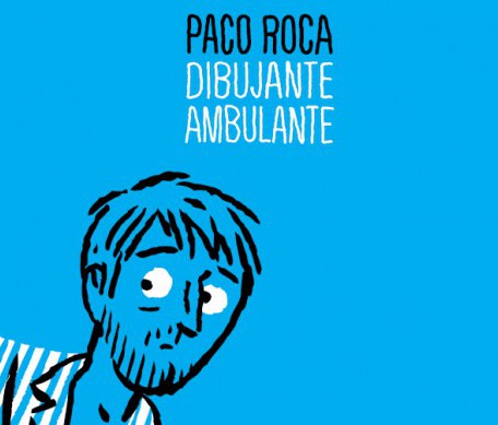  Paco Roca. Dibujante Ambulante: 9788477956440: Rocapaco: Books